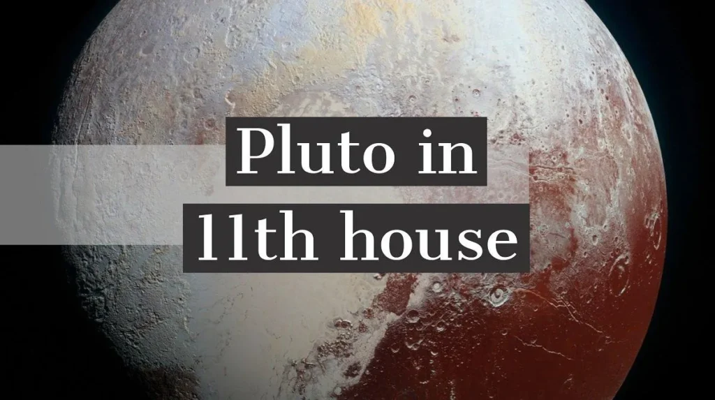 pluto in 11th house 1