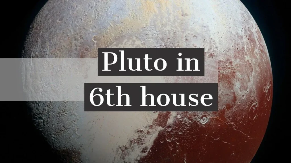 pluto in 6th house 1